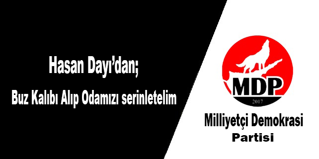 ‘Hasan dayıdan buz kalıbı alıp odamızı serinletelim’