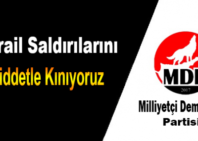 İsrail Saldırılarını Şiddetle Kınıyoruz.